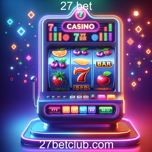 Descubra a Emoção das Máquinas Slot no 27 Bet